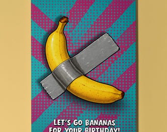 Modern Art Banana on a tape -  Let's Go Bananas - Birthday Card -  Premium Greeting Card and Envelope - Personalised card - Friend Family