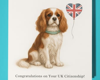 Cavalier King Charles Spaniel dog - Congratulations on Your UK Citizenship - Premium Greeting Card & Envelope - Personalised funny dog card