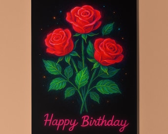 Neon Glowing Red Roses - Happy Birthday Card -  Premium Greeting Card and Envelope - Personalised card - Friend Family members