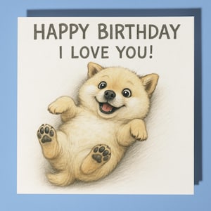 Cucciolo di Shiba Inu - Ti amo! - Biglietto di auguri di buon compleanno - Busta per biglietti di auguri premium - Biglietto divertente personalizzato - Amico di famiglia Figlio Figlia