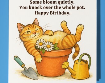 Fine Art Funnies Collection - Orange Cat - Some bloom quietly - Happy Birthday Card - Premium Greeting Card Envelope - Personalised card