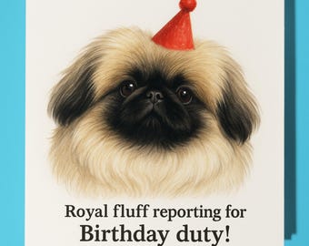 Pekingese dog - Happy Birthday Card - Premium Greeting Card Envelope - Personalised funny card - friend Son Daughter