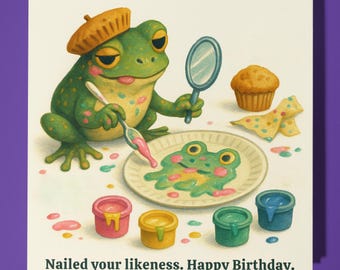 Frog artist - Nailed your likeness - Happy Birthday Card - Premium Greeting Card & Envelope - Personalised card Funny greeting card - Friend