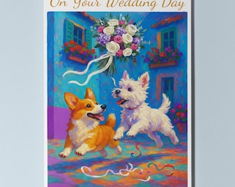Corgi and West highland white terrier Dogs - Bouquet Chase On your wedding day Card Funny Dogs - Premium Greeting Card Envelope Personalised
