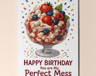 Dessert First! Collection - Eton Mess Dessert - You are my perfect Mess - Birthday Card- Premium Greeting Card Envelope - Personalised card