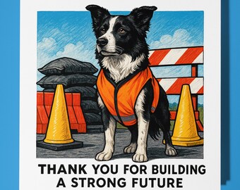 Border Collie Builder - Thank you for building a strong future Cards - Funny Animal - Premium Greeting Card Envelope - Personalised dog card