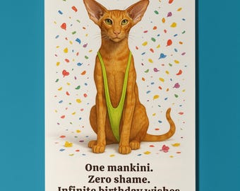 Cat Breeds Collection - Oriental cat - One Mankini Zero Shame Birthday Card Funny Animal -Premium Greeting Card Envelope - Personalised card