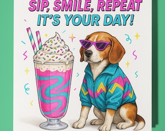 80s Beagle Sip, smile, repeat it’s your day - Happy Birthday Card - Premium Greeting Card Envelope Personalised funny card - Friend Grandad
