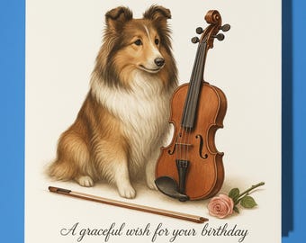 Shetland Sheepdog - Violin - Happy Birthday Card - Premium Greeting Card and Envelope - Personalised funny dog card - Friend Family Son