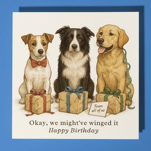 Cães - Ok, talvez tenhamos improvisado - Feliz aniversário - De todos nós - Cartão de felicitações e envelope premium - Cartão engraçado personalizado - Amigo