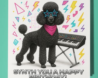 80s Poodle - Synth you a happy birthday - Happy Birthday Card - Premium Greeting Card & Envelope Personalised funny dog card - Friend Family