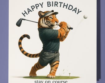 Golf Tiger - Stay On Course - Happy Birthday Card - Funny Animal - Premium Greeting Card Envelope - Personalised funny card - family friend