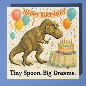 Dinosaurus T-Rex Tiny Spoon Big Dreams - Verjaardagskaart - Gepersonaliseerde kaart - Kaart grappige dieren - Premiumwenskaart en envelop vriend