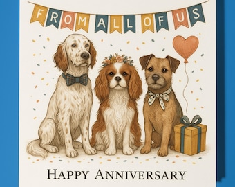 Setter Spaniel Border Terrier Happy Anniversary from all of us Card - Funny Animal - Premium Greeting Card & Envelope Personalised Dog card