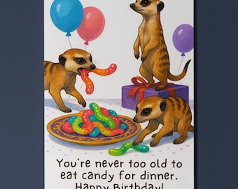 Candy-Loving Meerkats - You are never too old to eat candy Happy Birthday Card - Funny Animals Premium Greeting Card & Envelope Personalised
