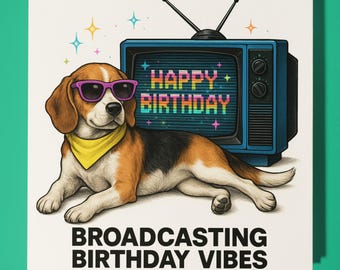 80s Beagle - Broadcasting birthday vibes - Happy Birthday Card - Premium Greeting Card Envelope Personalised funny card - Friend Dad Grandad