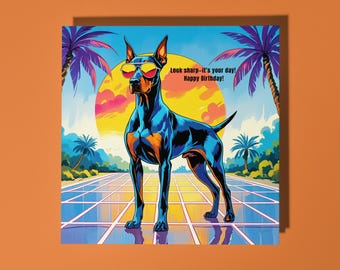 Handmade 80s-style A sleek Doberman Look sharp Happy Birthday Card Funny Animal Card Animal Lovers Premium Greeting Card & Envelope