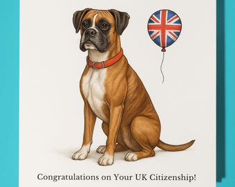 Boxer dog - Congratulations on Your UK Citizenship - Premium Greeting Card & Envelope - Personalised funny dog card - Friend Family
