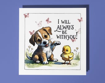 Handmade Little puppy with chick I will Always be With You! Card Funny Animal Card Animal Lovers Premium Greeting Card White Envelope Love