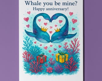 Whale Love Forever - Whale you be mine?  - Happy Anniversary Card - Premium Greeting Card & Envelope - Funny animals - Personalised card