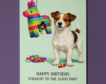 Jack Russell Personalised Birthday Card, Funny Dog Pinata Card, Straight to the Good Part