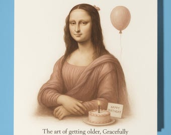 Mona Lisa  - Happy Birthday Card  - Premium Greeting Card & Envelope - Personalised funny card - friend family Mum Girlfriend