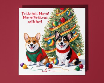 Handmade Funny Corgi Dogs Near Christmas Tree Merry Christmas to the best Mums Card  Premium Greeting Card Envelope / Christmas Mum and Mum