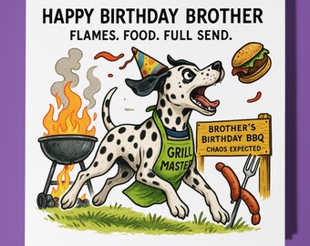 Fine Art Funnies Collection - Dalmatian - BBQ - Happy Birthday Brother Card - Premium Greeting Card Envelope - Personalised funny dog card