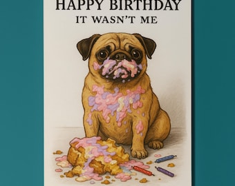Pug dog - It wasn't Me  - Happy Birthday Card - Funny Premium Greeting Card and Envelope - Personalised - Friends Family members