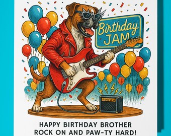 Boxer dog - You Were Born to Rock This Day - Happy Birthday Brother Card - Premium Greeting Card Envelope - Personalised funny dog card