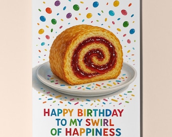 Dessert First! Collection - Jam Roly-Poly - To my swirl of Happiness Happy Birthday Card Premium Greeting Card Envelope - Personalised card