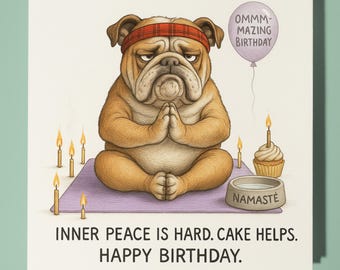 English Bulldog- Inner peace is hard Cake helps - Happy Birthday Card - Premium Greeting Card and Envelope - Personalised funny dog card