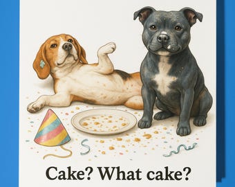 Beagle Staffordshire Bull Terrier - Cake? What cake? - Happy Birthday Card - Premium Greeting Card Envelope Personalised funny card - friend