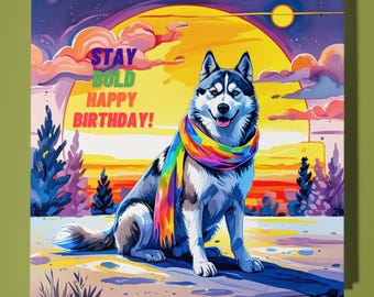 Husky dog LGBTQ+ Happy Birthday Card - Funny Animal - Premium Greeting Card & Envelope - Personalised Dog card - Friend
