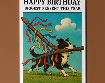 Border collie Biggest Present this year - Happy Birthday Card - Funny Premium Greeting Card and Envelope - Personalised - Friends Family