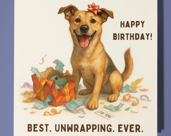 Happy Dog - Best Unwrapping - Happy Birthday Card - Funny Animal - Premium Greeting Card Envelope - Personalised funny card - friend family