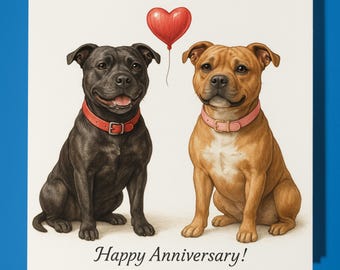 Staffordshire Dogs - Happy Anniversary Card  Funny Animal - Premium Greeting Card &Envelope - Personalised Dog card - Husband Wife Boyfriend