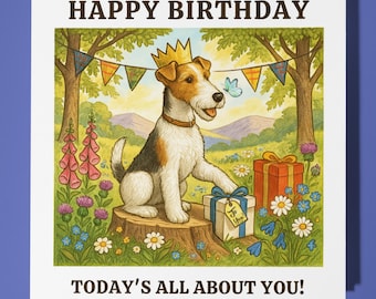 Wire Fox Terrier - Today’s All About You! - Happy Birthday Card - Premium Greeting Card Envelope - Personalised funny dog card - Friend