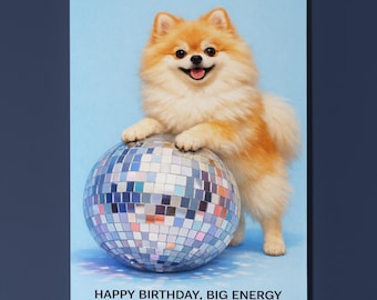 Pomeranian Personalised Birthday Card, Big Energy Disco Ball Dog Gift