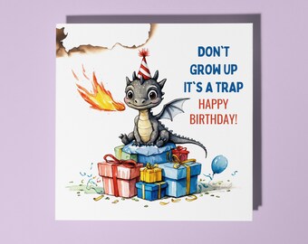 Handmade Cute little dragon sits on gifts Don't Grow Up It's a Trap Happy Birthday Card  Premium Greeting Card With White Envelope