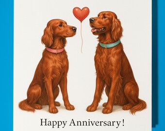 Irish Setter dogs - Happy Anniversary Card  Funny Animal - Premium Greeting Card Envelope - Personalised Dog card - Husband Wife Boyfriend