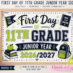 May include: A rectangular sign with a white background, navy blue and lime green text, and illustrations of a backpack, books, and an apple. The text reads First Day of 11th Grade Junior Year 2026/2027, You Got This, and Make Today Amazing.