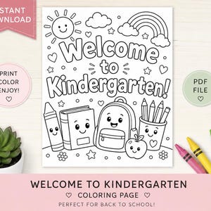 May include: Black and white coloring page with the text "Welcome to Kindergarten!" featuring a smiling sun, rainbow, clouds, stars, and school supplies. Includes the text "Print Color Enjoy!" and "PDF File."