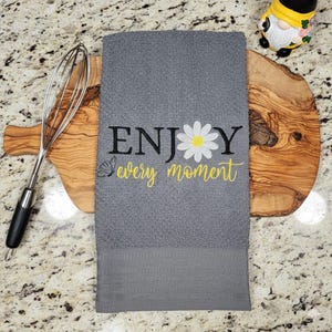 Gray Kitchen Towel - Enjoy Every Moment - Embroidered Inspiration