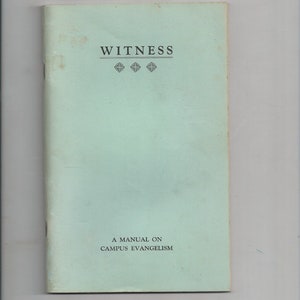 May include: A light blue booklet with the title "WITNESS" and the text "A MANUAL ON CAMPUS EVANGELISM".