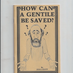 How Can a Gentile Be Saved? by Zola Levitt