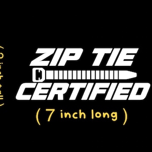 Ziptie Certified Decal / Sticker Outdoor Car Truck Window Vinyl Funny