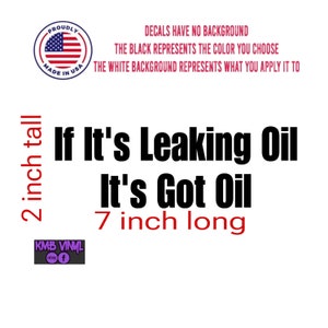 If it’s leaking oil it’s got oil lol Decal / Sticker Outdoor Car Truck Window