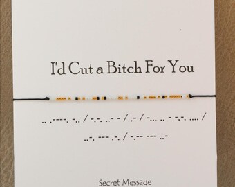 I'd Cut a Bitch For You Morse Code Message Bracelet, Best friend, Friendship bracelet, Best Bitches jewelry, Bestie bracelet, Gift for her