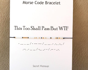 This Too Shall Pass But WTF Morse Code Bracelet, Hidden Message Funny Quote Jewelry